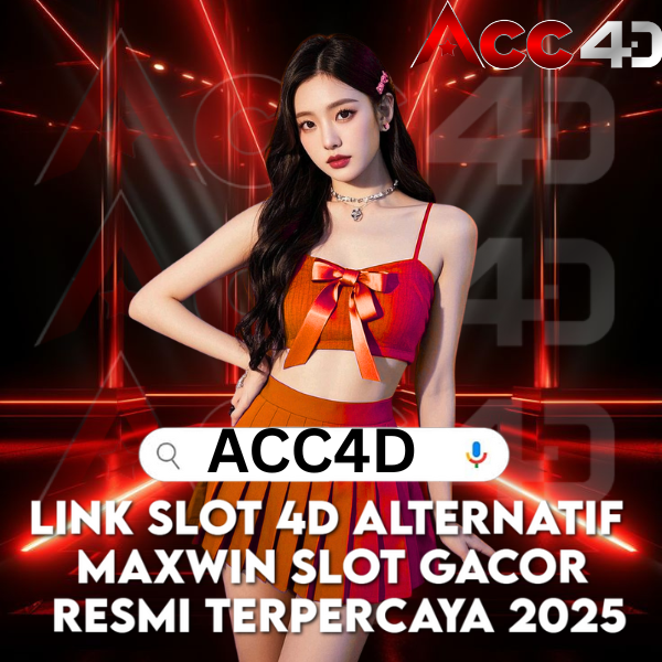 ACC4D: Link Slot 4D Alternatif Maxwin Slot Gacor Resmi Terpercaya 2025 image 1